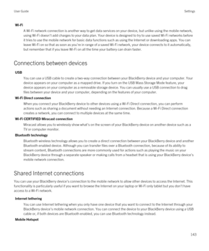 Page 143Wi-Fi
A Wi-Fi network connection is another way to get data services on your device, but unlike using the mobile network, 
using 
Wi-Fi doesn