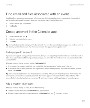 Page 219Find email and files associated with an event
Your BlackBerry device searches your data to find email and files that might be relevant to your event. For example, if 
you