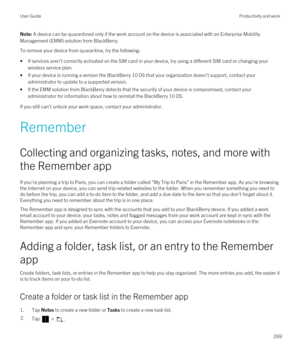 Page 269Note: A device can be quarantined only if the work account on the device is associated with an Enterprise Mobility 
Management (EMM) solution from 
BlackBerry.
To remove your device from quarantine, try the following:
