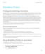 Page 283BlackBerry Protect
Finding and protecting a lost device
BlackBerry Protect includes features designed to help you find your BlackBerry device and help protect the data on your 
device if your device is ever lost or stolen. You can turn on 
BlackBerry Protect when you first set up your device, or later in 
your device settings. You can manage up to seven devices from your 
BlackBerry Protect account.
After you turn on BlackBerry Protect, visit http://protect.blackberry.com and sign in with your BlackBerry...