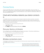 Page 143Connections
Connect your BlackBerry device to a mobile network or Wi-Fi network to browse websites, check your messages, use 
location services, and much more. You can also connect your device to a mobile hotspot in a public place, pair your device 
with your car using 
Bluetooth technology, or use Internet tethering to connect to other Wi-Fi-enabled devices. NFC lets you 
share files easily between devices.
Check which wireless networks your device connects 
to
Your BlackBerry device won