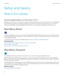 Page 6Setup and basics
New in this release
Introducing BlackBerry 10 OS version 10.3.1
BlackBerry 10 OS version 10.3.1 introduces powerful new features designed to boost your productivity, such as BlackBerry 
Blend
, BlackBerry Assistant, and Battery Saving Mode. It also introduces updates to existing features, such as Instant 
Actions
 in the BlackBerry Hub, Meeting Mode in the Calendar app, and automatic suggestions in the Camera app.
BlackBerry Blend
The power of BlackBerry, now on your computer and tablet!...