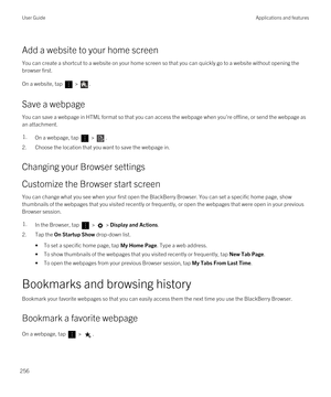 Page 256Add a website to your home screen
You can create a shortcut to a website on your home screen so that you can quickly go to a website without opening the browser first.
On a website, tap  > .
Save a webpage
You can save a webpage in HTML format so that you can access the webpage when you