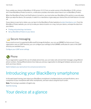 Page 8If you update your device to BlackBerry 10 OS version 10.3.2 from an earlier version of the BlackBerry 10 OS, and you 
don