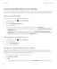 Page 82Customizing BlackBerry Hub settings
You can customize a variety of settings in the BlackBerry Hub. For example, you can change your default email address or 
calendar, or the order that your accounts appear in. You can also set an out-of-office reply using your 
BlackBerry device.
Set an out-of-office reply
Some email accounts might not support out-of-office replies.
1.In the BlackBerry Hub, tap  >  > Email Accounts.
2.Tap an email account.
3.Turn on the Send Automatic Replies switch.
4.Do any of the...