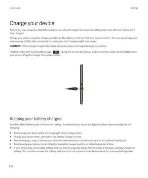 Page 130Charge your deviceBefore you start using your BlackBerry device, you should charge it because the battery that came with your device isn