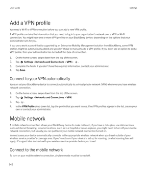 Page 142Add a VPN profile
You need a Wi-Fi or VPN connection before you can add a new VPN profile.
A VPN profile contains the information that you need to log in to your organization