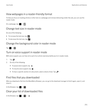 Page 251View webpages in a reader-friendly format
To help you focus on reading articles or other text on a webpage and remove distracting clutter like ads, you can use the
reader mode.
On a webpage, tap 
 > .
Change text size in reader mode
Do one of the following: 