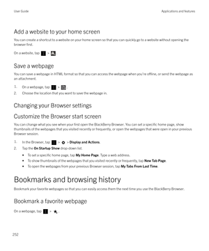 Page 252Add a website to your home screenYou can create a shortcut to a website on your home screen so that you can quickly go to a website without opening thebrowser 
first.
On a website, tap  > .
Save a webpage
You can save a webpage in HTML format so that you can access the webpage when you