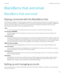 Page 57BlackBerry Hub and email
BlackBerry Hub and email Staying connected with the BlackBerry Hub
The BlackBerry Hub gathers all of the messages, 
notifications, and events that you receive from your di