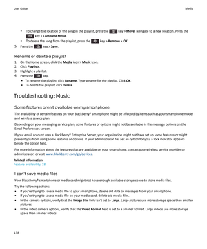 Page 140•To change the location of the song in the playlist, press the  key >  Move. Navigate to a new location. Press the
 key >  Complete Move .
• To delete the song from the playlist, press the 
 key >  Remove  > OK .
5. Press the 
 key >  Save.
Rename or delete a playlist 1. On the Home screen, click the  Media icon >  Music icon.
2. Click  Playlists.
3. Highlight a playlist.
4. Press the 
 key.
• To rename the playlist, click  Rename. Type a name for the playlist. Click  OK.
• To delete the playlist, click...