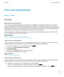 Page 127Files and attachments
How to: Files File basics About files and attachmentsYou can view and download attachments and store them on your BlackBerry® smartphone or a media card. If your emailaccount uses a BlackBerry® Enterprise Server that supports accessing files on your organisation's network, you can previewfiles from your organisation's network and save the files to your smartphone or attach them directly to email messages without
downloading them. You can use the Files application to view a...