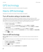 Page 230GPS technology
Depending on your wireless service provider, this feature might not be supported. 
How to: GPS technology
Depending on your wireless service provider, this feature might not be supported. 
Turn off location aiding or location data
Location aiding and location data, if available for your BlackBerry smartphone, improve the performance of GPS 
technology, but because these features use the wireless network, your data service charges might be increased. To avoid  these charges, you can turn...