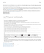 Page 79administrator has turned off a feature or set an option for you, the option might not appear, the option might appear grayed out, or a lock indicator appears beside the option field.
If your smartphone was previously associated with a BlackBerry Enterprise Server and your administrator hasn't removed 
IT policy rules from your smartphone, you can use the 
BlackBerry Desktop Software to remove the IT policy rules. For more 
information, visit 
www.blackberry.com/btsc and read KB18998.
For more...