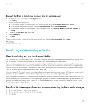 Page 117Encrypt the files in the device memory and on a media card1. On the Home screen or in a folder, click the  Options icon.
2. Click  Memory.
3. Perform one of the following actions: • To encrypt files using an encryption key that your device generates, change the  Encryption Mode field to Device.
• To encrypt files using a device password, change the  Encryption Mode field to Security Password .
• To encrypt files using an encryption key and a device password, change the  Encryption Mode field to Security...
