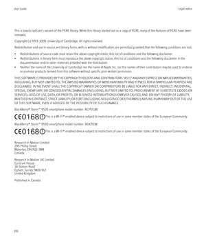 Page 318This is JavaScriptCore's variant of the PCRE library. While this library started out as a copy of PCRE, many of the features of PCRE have been
removed.
Copyright (c) 1997-2005 University of Cambridge. All rights reserved.
Redistribution and use in source and binary forms, with or without modification, are permitted provided that the following conditions are met:
• Redistributions of source code must retain the above copyright notice, this list of conditions and the following disclaimer.
•...