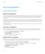 Page 92Files and attachments
File and attachment basics
About files and attachments You can view and download attachments and save them to the  BlackBerry® device memory or on a media card. If you delete an email message
that contains an attachment that you have downloaded, the attachment is not deleted from your device. If you save an email message that
contains an attachment that you have viewed, the email message and the attachment are saved in the device memory until you delete the
email message.
If your...