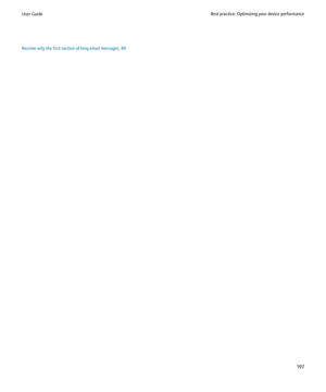 Page 199Receive only the first section of long email messages, 40User GuideBest practice: Optimizing your device performance197 