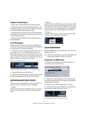Page 141141
Lehrgang 3: Aufnehmen und Bearbeiten von MIDI
Stoppen der Wiedergabe
Klicken Sie im Transportfeld auf den Stop-Schalter.
Wenn Sie zweimal auf den Stop-Schalter klicken, wird 
der Positionszeiger an die Position im Projekt verschoben, 
an der Sie die Wiedergabe gestartet haben.
Drücken Sie die [Leertaste] auf Ihrer Computertastatur.
Durch Betätigen der Leertaste wird die Wiedergabe gestartet bzw. die 
laufende Wiedergabe gestoppt.
Drücken Sie die Taste [0] auf dem Zahlenblock Ihrer 
Computertastatur....