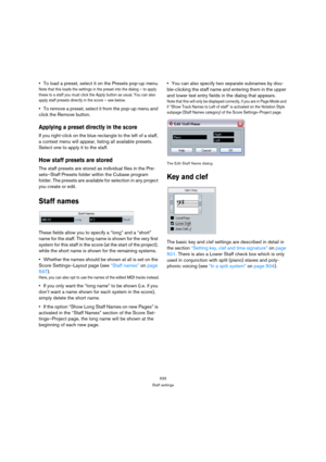 Page 528533
Staff settings
To load a preset, select it on the Presets pop-up menu.
Note that this loads the settings in the preset into the dialog – to apply 
these to a staff you must click the Apply button as usual. You can also 
apply staff presets directly in the score – see below.
To remove a preset, select it from the pop-up menu and 
click the Remove button.
Applying a preset directly in the score
If you right-click on the blue rectangle to the left of a staff, 
a context menu will appear, listing all...