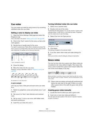 Page 553558
Additional note and rest formatting
Cue notes
You can create cue notes by using voices or by converting 
individual notes into cue notes.
Setting a voice to display cue notes
1.Open the Score Settings–Staff page and select the 
Polyphonic tab.
This is described in the section “Setting up the voices” on page 538.
2.Click in the “Cue” column for the voice, so that a tick 
mark appears.
3.Decide how to handle rests for the voice.
You might for example leave “Rests–Show” activated and activate “Re-...