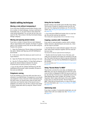 Page 632637
Tips and Tricks
Useful editing techniques
Moving a note without transposing it
If you hold down [Ctrl]/[Command] while moving a note 
(or a number of notes) sideways, moving is restricted to 
horizontally only, i.e. you don’t have to worry about the 
notes being transposed. You can also set up a key com-
mand for this. This is done in the Key Commands dialog 
(Nudge category).
Moving and spacing several staves
If you have a number of staves that you want displayed 
with an equal distance (for...