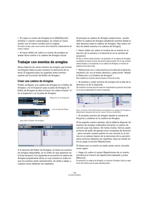Page 105105
La pista Arreglos
Si copia un evento de Arreglos (con [Alt]/[Opción]-
arrastrar o usando copiar/pegar), se creará un nuevo 
evento con el mismo nombre que el original.
De todos modos, este nuevo evento será totalmente independiente del 
evento original.
Al hacer doble clic sobre un evento de arreglos se 
añade dicho evento a la cadena de Arreglos actual.
Trabajar con eventos de arreglos
Ahora dispone de varios eventos de arreglos que forman 
los bloques básicos para construir la estructura de su...
