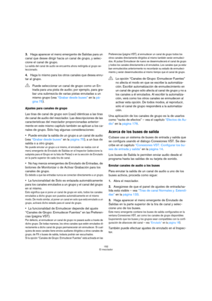 Page 152152
El mezclador
3.Haga aparecer el menú emergente de Salidas para un 
canal que desee dirigir hacia un canal de grupo, y selec-
cione el canal de grupo.
La salida del canal de audio se encuentra ahora redirigida al grupo se-
leccionado.
4.Haga lo mismo para los otros canales que desea enru-
tar al grupo.
Ajustes para canales de grupo
Las tiras de canal de grupo son (casi) idénticas a las tiras 
de canal de audio del mezclador. Las descripciones de las 
características del mezclador proporcionadas...