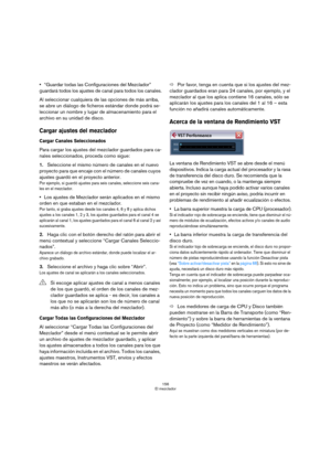 Page 156156
El mezclador
“Guardar todas las Configuraciones del Mezclador” 
guardará todos los ajustes de canal para todos los canales.
Al seleccionar cualquiera de las opciones de más arriba, 
se abre un diálogo de ficheros estándar donde podrá se-
leccionar un nombre y lugar de almacenamiento para el 
archivo en su unidad de disco.
Cargar ajustes del mezclador
Cargar Canales Seleccionados
Para cargar los ajustes del mezclador guardados para ca-
nales seleccionados, proceda como sigue:
1.Seleccione el mismo...