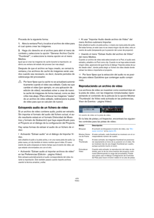 Page 475475
Video
Proceda de la siguiente forma:
1.Abra la ventana Pool y localice el archivo de video para 
el cual quiera crear las imágenes.
2.Haga clic derecho en el archivo para abrir el menú de 
contexto y seleccione la opción “Generar Archivo Caché 
’Thumbnail’”, o seleccione la misma opción en el menú 
Medios.
Igual que al crear las imágenes de caché durante la importación, se 
abrirá una ventana del estado del proceso (ver más abajo).
Después de que el archivo se haya creado, se cerrará la 
ventana y...