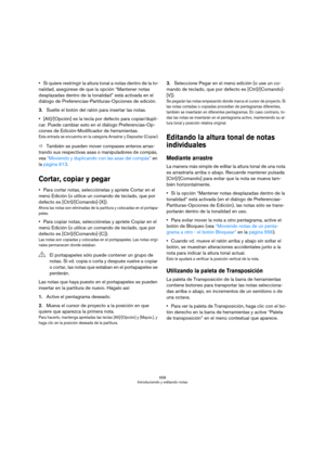 Page 558558
Introduciendo y editando notas
Si quiere restringir la altura tonal a notas dentro de la to-
nalidad, asegúrese de que la opción “Mantener notas 
desplazadas dentro de la tonalidad” está activada en el 
diálogo de Preferencias-Partituras-Opciones de edición.
3.Suelte el botón del ratón para insertar las notas.
[Alt]/[Opción] es la tecla por defecto para copiar/dupli-
car. Puede cambiar esto en el diálogo Preferencias-Op-
ciones de Edición-Modificador de herramientas.
Esta entrada se encuentra en la...