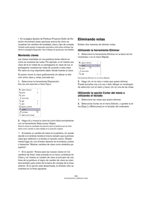 Page 563563
Introduciendo y editando notas
En la página Ajustes de Partitura-Proyecto-Estilo de No-
tación encontrará varias opciones acerca de cómo se 
muestran los cambios de tonalidad, clave y tipo de compás.
También podrá ajustar el espaciado automático entre estos símbolos me-
diante la subpágina Espaciado. Vea el diálogo de ayuda para más detalles.
Moviendo claves
Las claves insertadas en una partitura tienen efecto en 
cómo se muestran las notas. Por ejemplo, si vd. inserta una 
clave de fa en mitad de un...