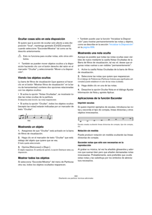 Page 650650
Diseñando una partitura: técnicas adicionales
Ocultar cosas sólo en esta disposición
Si quiere que la acción de ocultar solo afecte a esta dis-
posición “local”, mantenga apretado [Ctrl]/[Comando] 
cuando seleccione “Esconder/Mostrar” tal como se ha 
descrito anteriormente.
ÖTambién se pueden mover objetos ocultos a la dispo-
sición haciendo clic con el botón derecho del ratón en el 
marcador “Ocultar” y seleccionando “Mover a la disposi-
ción”.
Viendo los objetos ocultos
La barra de filtros de...