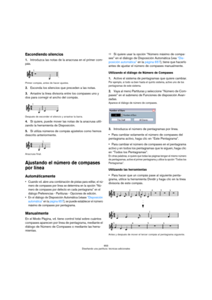 Page 653653
Diseñando una partitura: técnicas adicionales
Escondiendo silencios
1.Introduzca las notas de la anacrusa en el primer com-
pás.
Primer compás, antes de hacer ajustes.
2.Esconda los silencios que preceden a las notas.
3.Arrastre la línea divisoria entre los compases uno y 
dos para corregir el ancho del compás.
Después de esconder el silencio y arrastrar la barra.
4.Si quiere, puede mover las notas de la anacrusa utili-
zando la herramienta de Disposición.
5.Si utiliza números de compás ajústelos...