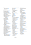 Page 683683
Índice alfabético
Bypass
Envíos de efectos 189
Inserciones 181
C
Cabeza entre paréntesis 585
Calculadora de Tempo 429
Calcular (Hitpoints) 274
Calcular Tiempo de MIDI 361
Cambiar de tamaño aplica corrección 
de tiempo 54
Cambiar la Carpeta de 
grabación 303
Cambio de compás moderno 649
Cambio de tamaño
Con desplazamiento del 
contenido 53
Normal 53
Cambio de Velocidad
Parámetro de pista 344
Cambio enarmónico
Manual 584
Canal de audio
Copiar ajustes 150
Enlazar 154
Guardar ajustes 155
Mezcla de audio...