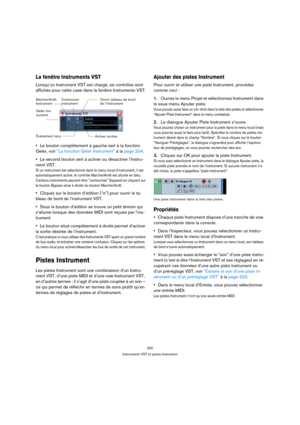 Page 200200
Instruments VST et pistes Instrument
La fenêtre Instruments VST
Lorsqu’un Instrument VST est chargé, six contrôles sont 
affichés pour cette case dans la fenêtre Instruments VST.
Le bouton complètement à gauche sert à la fonction 
Geler, voir “La fonction Geler Instrument” à la page 204.
Le second bouton sert à activer ou désactiver l’Instru-
ment VST.
Si un instrument est sélectionné dans le menu local d’instrument, il est 
automatiquement activé, le contrôle Marche/Arrêt est allumé en bleu....