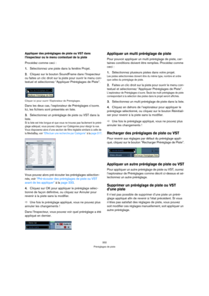 Page 332332
Préréglages de piste
Appliquer des préréglages de piste ou VST dans 
l’Inspecteur ou le menu contextuel de la piste
Procédez comme ceci :
1.Sélectionnez une piste dans la fenêtre Projet.
2.Cliquez sur le bouton SoundFrame dans l’Inspecteur 
ou faites un clic droit sur la piste pour ouvrir le menu con-
textuel et sélectionnez “Appliquer Préréglages de Piste”.
Cliquer ici pour ouvrir l’Explorateur de Préréglages.
Dans les deux cas, l’explorateur de Préréglages s’ouvre. 
Ici, les fichiers sont présentés...