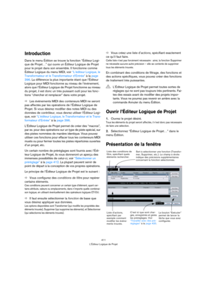 Page 411411
L’Éditeur Logique de Projet
Introduction
Dans le menu Édition se trouve la fonction “Éditeur Logi-
que de Projet…” qui ouvre un Éditeur Logique de Projet 
pour le projet dans son ensemble. Il fonctionne comme 
Éditeur Logique du menu MIDI, voir “L’éditeur Logique, le 
Transformateur et le Transformateur d’Entrée” à la page 
396. La différence la plus importante étant que l’Éditeur 
Logique pour MIDI fonctionne au niveau de l’événement, 
alors que l’Éditeur Logique de Projet fonctionne au niveau 
du...