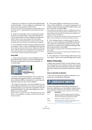 Page 5656
La fenêtre Projet
Notez qu’il y a toujours une couche vide supplémentaire 
en bas de la piste – si vous y déplacez un événement, une 
autre couche sera ajoutée et ainsi de suite.
En fonction du nombre de couches utilisées, vous devrez régler le zoom 
vertical de la piste – il suffit de déplacer la limite inférieure de la piste 
dans la liste.
3.Après avoir réarrangé à votre convenance les événe-
ments qui se chevauchaient, vous pouvez sélectionner 
tous les événements et choisir “Supprimer les...