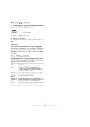 Page 599599
Formatage des notes supplémentaires et des silences
Modifier les réglages de N-olets
1.Double-cliquez sur le Texte apparaissant au-dessus du 
N-olet pour afficher le dialogue N-olets.
2.Faites les réglages du Texte.
3.Cliquez sur Appliquer.
Les changements sont appliqués au N-olet, sans affecter son type ni sa 
durée.
Groupement
Si le N-olet dure une noire ou moins, ses notes seront 
automatiquement groupées sous une ligature. S’il est plus 
long, il vous faudra procéder au groupement manuelle-
ment....