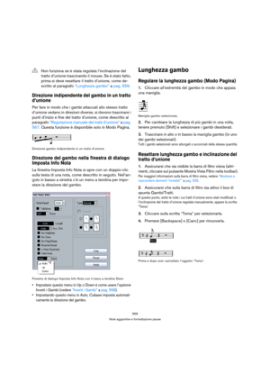 Page 559559
Note aggiuntive e formattazione pause
Direzione indipendente del gambo in un tratto 
d’unione
Per fare in modo che i gambi attaccati allo stesso tratto 
d’unione vedano in direzioni diverse, si devono trascinare i 
punti d’inizio e fine del tratto d’unione, come descritto al 
paragrafo “Regolazione manuale dei tratti d’unione” a pag. 
567. Questa funzione è disponibile solo in Modo Pagina.
Direzione gambo indipendente in un tratto d’unione.
Direzione del gambo nella finestra di dialogo 
Imposta Info...