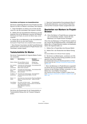 Page 119119
Verwenden von Markern
Verschieben und Kopieren von Auswahlbereichen
Sie können vollständige Bereiche eines Projekts (auf allen 
Spuren) mit Hilfe von Markern verschieben oder kopieren:
1.Fügen Sie Marker am Anfang und am Ende des Be-
reichs ein, den Sie verschieben oder kopieren möchten.
2.Wählen Sie das Auswahlbereich-Werkzeug und dop-
pelklicken Sie auf der Markerspur zwischen den Markern.
Alle Elemente des Projekts, die zwischen den Markern liegen, werden 
ausgewählt.
3.Klicken Sie in der...