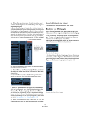 Page 189189
Audioeffekte
3.Öffnen Sie das Untermenü »Ansicht einstellen« und 
schalten Sie die Optionen »Send-Routing« und »Allgemei-
nes Bedienfeld« ein.
Im Bereich »Send-Routing« wird für jeden Send ein kleines Routing-Dia-
gramm dargestellt. Rechts werden die Pre/Post-Fader und die Panorama-
Einstellung (wenn verfügbar) angezeigt. Im Bereich »Allgemeines Bedien-
feld« finden Sie die Option »Panoramaregler für Send-Routing mit Pano-
ramaregler des Kanals verknüpfen«. Wenn diese Option eingeschaltet ist,...
