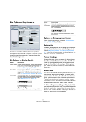 Page 549549
Aufbereiten von MIDI-Aufnahmen
Die Optionen-Registerkarte
Die Optionen-Registerkarte im Notensystemeinstellungen-Dialog 
Die Optionen-Registerkarte beinhaltet zusätzliche Einstel-
lungen für das Notensystem. Im Folgenden finden Sie 
kurze Erläuterungen dazu.
Die Optionen im Schalter-BereichOptionen im Schlagzeugnoten-Bereich
Diese Einstellungen werden im Kapitel »Schlagzeugno-
ten« auf Seite 667 beschrieben.
Systemgröße
In diesem Bereich können Sie die Anzahl der Notenlinien 
und den Abstand zwischen...