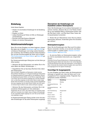 Page 555555
Eingeben und Bearbeiten von Noten
Einleitung
Inhalt dieses Kapitels:
 Arbeiten mit verschiedenen Einstellungen für die Darstellung 
von Noten
 Eingeben von Noten
 Lesbare Darstellung der Partitur mit Hilfe von Werkzeugen 
und Einstellungen
 Einrichten eines Split-Systems (Akkolade)
 Arbeiten mit mehreren Notensystemen
Notationseinstellungen
Bevor Sie mit dem Eingeben von Noten beginnen, müssen 
Sie neben den im Kapitel »Grundlagen« auf Seite 530 be-
schriebenen Einstellungen noch einige weitere...