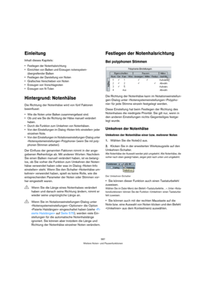 Page 587587
Weitere Noten- und Pausenfunktionen
Einleitung
Inhalt dieses Kapitels:
 Festlegen der Notenhalsrichtung
 Einrichten von Balken und Erzeugen notensystem-
übergreifender Balken
 Festlegen der Darstellung von Noten
 Grafisches Verschieben von Noten
 Erzeugen von Vorschlagnoten
 Erzeugen von N-Tolen
Hintergrund: Notenhälse
Die Richtung der Notenhälse wird von fünf Faktoren 
beeinflusst:
 Wie die Noten unter Balken zusammengefasst sind.
 Ob und wie Sie die Richtung der Hälse manuell verändert 
haben....