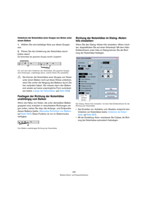Page 588588
Weitere Noten- und Pausenfunktionen
Umkehren der Notenhälse einer Gruppe von Noten unter 
einem Balken
1.Wählen Sie eine beliebige Note aus dieser Gruppe 
aus.
2.Führen Sie die Umkehrung der Notenhälse durch 
(siehe oben).
Die Notenhälse der gesamten Gruppe werden umgekehrt. 
Vor und nach dem Umkehren der Notenhälse. Die gesamte Gruppe 
wird einbezogen, unabhängig davon, welche Noten Sie auswählen.
Festlegen der Richtung der Notenhälse 
unabhängig vom Balken
Wenn die Hälse von Noten, die unter...