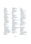 Page 698698
Stichwortverzeichnis
Pitchbend
Aufnehmen 88
Bearbeiten 381
Entfernen 384
Pitch-Shift 241
PlugIn-Information
Audio-PlugIns 197
MIDI-PlugIns 349
PlugIns
Anwenden 246
Automatisieren 230
In Surround-Konfigurationen 221
Installieren 196
Verwalten 197
PlugIn-Verzögerungs-
ausgleich 179, 180
Polyphone Stimmen
Anzeigequantisierung 582
Automatisch 584
Beschreibung 577
Einrichten 578
Noten eingeben 580
Noten überprüfen 581
Noten zwischen Stimmen 
verschieben 581
Notenhalsrichtung 587
Pausen bearbeiten 582...