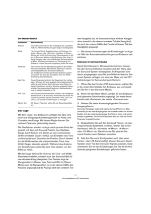 Page 7777
Die mitgelieferten VST-Instrumente
Der Master-Bereich
Das »Auge«
Mit dem »Auge« des Embracers verfügen Sie über eine 
neue und einzigartige Einstellmöglichkeit für Farbe und 
Charakter des Klangs. Mit diesem Regler können Sie 
mehrere Parameter gleichzeitig steuern.
Die Oszillatoren werden im Auge durch je einen Kreis dar-
gestellt, mit dem sich Ton und Position des Oszillator-
klangs durch Klicken und Ziehen an den nummerierten 
Griffen einstellen lassen: vertikal zum Einstellen des Tons 
und...