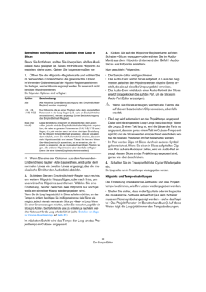 Page 5959
Der Sample-Editor
Berechnen von Hitpoints und Aufteilen einer Loop in 
Slices
Bevor Sie fortfahren, sollten Sie überprüfen, ob Ihre Audi-
odatei dazu geeignet ist, Slices mit Hilfe von Hitpoints zu 
erstellen, siehe oben. Gehen Sie folgendermaßen vor:
1.Öffnen Sie die Hitpoints-Registerkarte und wählen Sie 
im Verwenden-Einblendmenü die gewünschte Option. 
Im Verwenden-Einblendmenü auf der Hitpoints-Registerkarte können 
Sie festlegen, welche Hitpoints angezeigt werden. So lassen sich nicht 
benötigte...